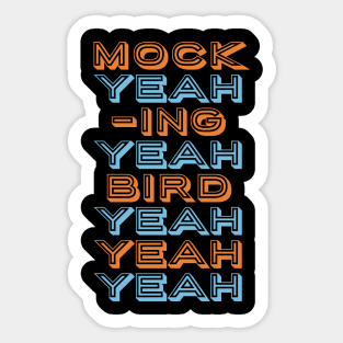 Mock Yeah Ing Yeah Bird Yeah Yeah Yeah Sticker